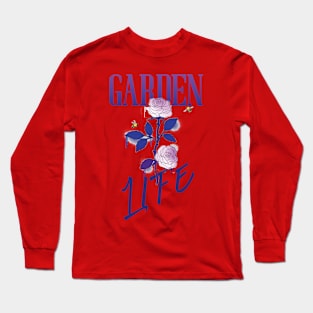 Flower Gardening Garden Life Outdoor Gardeners Long Sleeve T-Shirt